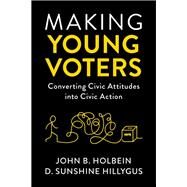 Making Young Voters by Holbein, John B.; Hillygus, D. Sunshine, 9781108488426