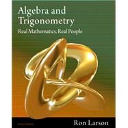 Algebra and Trigonometry Real Mathematics, Real People by Larson, Ron, 9781111428426