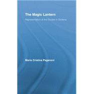 The Magic Lantern: Representations of the Double in Dickens by Paganoni; Maria Cristina, 9781138878426