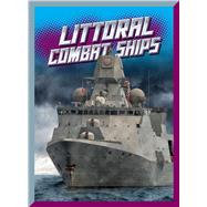 Littoral Combat Ships by Lowell, Barbara, 9781645828426