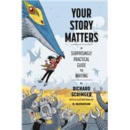 Your Story Matters A Surprisingly Practical Guide to Writing by Scrimger, Richard; McFadzean, D., 9781770498426