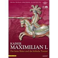 Kaiser Maximilian I. by Haag, Sabine; Wieczorek, Alfried; Pfaffenbichler, Matthias; Buderer, Hans-Jurgen, 9783795428426