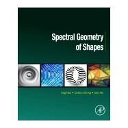 Spectral Geometry of Shapes by Hua, Jing; Zhong, Zichun; Hu, Jiaxi, 9780128138427