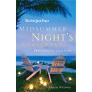 The New York Times Midsummer Night's Crosswords 75 Enchanting, Easy to Hard Crossword Puzzles by Unknown, 9780312588427