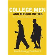 College Men and Masculinities Theory, Research, and Implications for Practice by Harper, Shaun R.; Harris, Frank, 9780470448427
