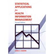 Statistical Applications for Health Information Management by Osborn, Carol E., 9780763728427