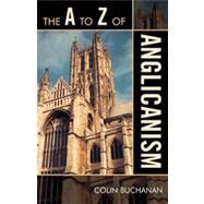 The a to Z of Anglicanism by Buchanan, Colin, 9780810868427