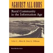 Against All Odds: Rural Community In The Information Age by Allen,John C, 9780813388427