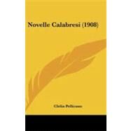 Novelle Calabresi by Pellicano, Clelia, 9781104348427