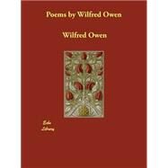 Poems by Wilfred Owen by Owen, Wilfred, 9781406848427