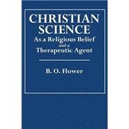 Christian Science by Flower, B. O., 9781508748427