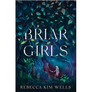 Briar Girls by Wells, Rebecca Kim, 9781534488427