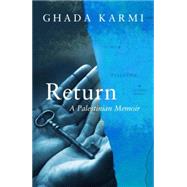 Return A Palestinian Memoir by Karmi, Ghada, 9781781688427