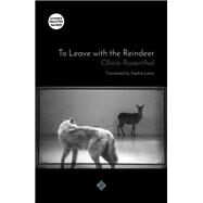 To Leave With the Reindeer by Rosenthal, Olivia; Lewis, Sophie, 9781911508427