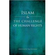 Islam and the Challenge of Human Rights by Sachedina, Abdulaziz, 9780195388428