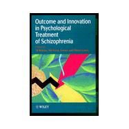 Outcome and Innovation in Psychological Treatment of Schizophrenia by Wykes, Til; Tarrier, Nicholas; Lewis, Shôn, 9780471978428