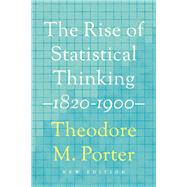 The Rise of Statistical Thinking 1820-1900 by Porter, Theodore M., 9780691208428