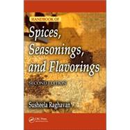 Handbook of Spices, Seasonings, and Flavorings, Second Edition by Raghavan; Susheela, 9780849328428