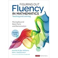 Figuring Out Fluency in Mathematics Teaching and Learning, Grades K-8 by Jennifer M. Bay-Williams; John J. SanGiovanni, 9781071818428