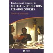 Teaching and Learning in College Introductory Religion Courses by Walvoord, Barbara E., 9781405158428