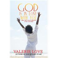 God is in Love With You Allow God's Love to Manifest in Your Life Today! by Love, Valerie, 9781601628428