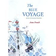 The Blue Voyage and Other Poems by French, Anne, 9781869408428