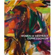 Women of Abstract Expressionism by Marter, Joan; Chanzit, Gwen F., 9780300208429