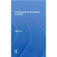 Food Security for Developing Countries by Valdes, Alberto, 9780367018429
