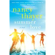 Summer Love A Novel by Thayer, Nancy, 9780593358429