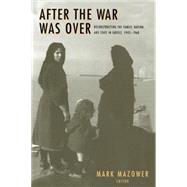 After the War Was over by Mazower, Mark, 9780691058429