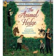 The Animal Hedge by Fleischman, Paul; Ibatoulline, Bagram, 9780763638429