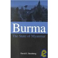 Burma, the State of Myanmar by Steinberg, David I., 9780878408429