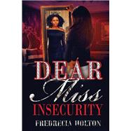 Dear Miss Insecurity by Holton, Fredrecia, 9781098328429