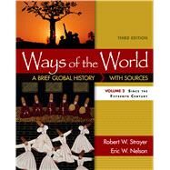 Ways of the World: A Brief Global History with Sources, Volume II by Strayer, Robert W.; Nelson, Eric W., 9781319018429
