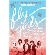 Fly Girls by O'Brien, Keith, 9781328618429