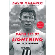 Path Lit by Lightning The Life of Jim Thorpe by Maraniss, David, 9781476748429