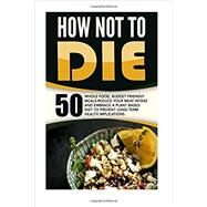 How Not to Die by Wynne, Anthony, 9781519788429