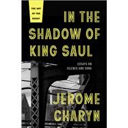In the Shadow of King Saul by Charyn, Jerome, 9781942658429