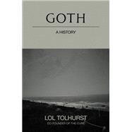 Goth A History by Tolhurst, Lol, 9780306828430