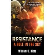 Resistance: A Hole in the Sky A Novel by Dietz, William C., 9780345508430