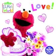 Elmo's World: Love! (Sesame Street) by McMahon, Kara; Nelson, Mary Beth, 9780375828430