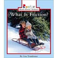What Is Friction? (Rookie Read-About Science: Physical Science: Previous Editions) by Trumbauer, Lisa, 9780516258430