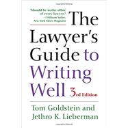 The Lawyer's Guide to Writing Well by Goldstein, Tom; Lieberman, Jethro K., 9780520288430