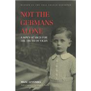 Not the Germans Alone by Levendel, Isaac, 9780810118430