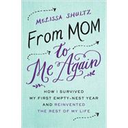 From Mom to Me Again by Shultz, Melissa T., 9781492618430