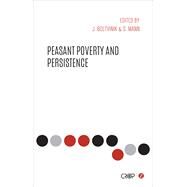 Peasant Poverty and Persistence in the Twenty-First Century by Boltvinik, Julio; Mann, Susan Archer; Desai, Meghnad, 9781783608430
