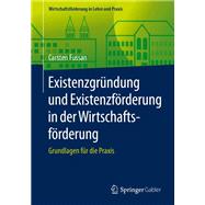 Existenzgrndung Und Existenzfrderung in Der Wirtschaftsfrderung by Fussan, Carsten, 9783658148430