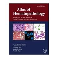 Atlas of Hematopathology by Naeim, Faramarz, M.D.; Rao, P. Nagesh, Ph.D.; Song, Sophie X., M.D., Ph.D.; Phan, Ryan T., Ph.D., 9780128098431
