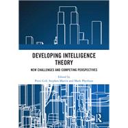 Developing Intelligence Theory by Gill, Peter; Marrin, Stephen; Phythian, Mark, 9780367138431