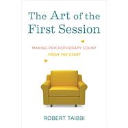 The Art of the First Session by Taibbi, Robert, 9780393708431